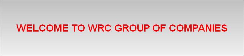 WELCOME TO WRC GROUP OF COMPANIES